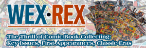 The Thrill of Comic Book Collecting: Key Issues, First Appearances, Classic Eras